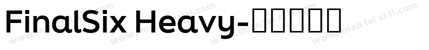FinalSix Heavy字体转换